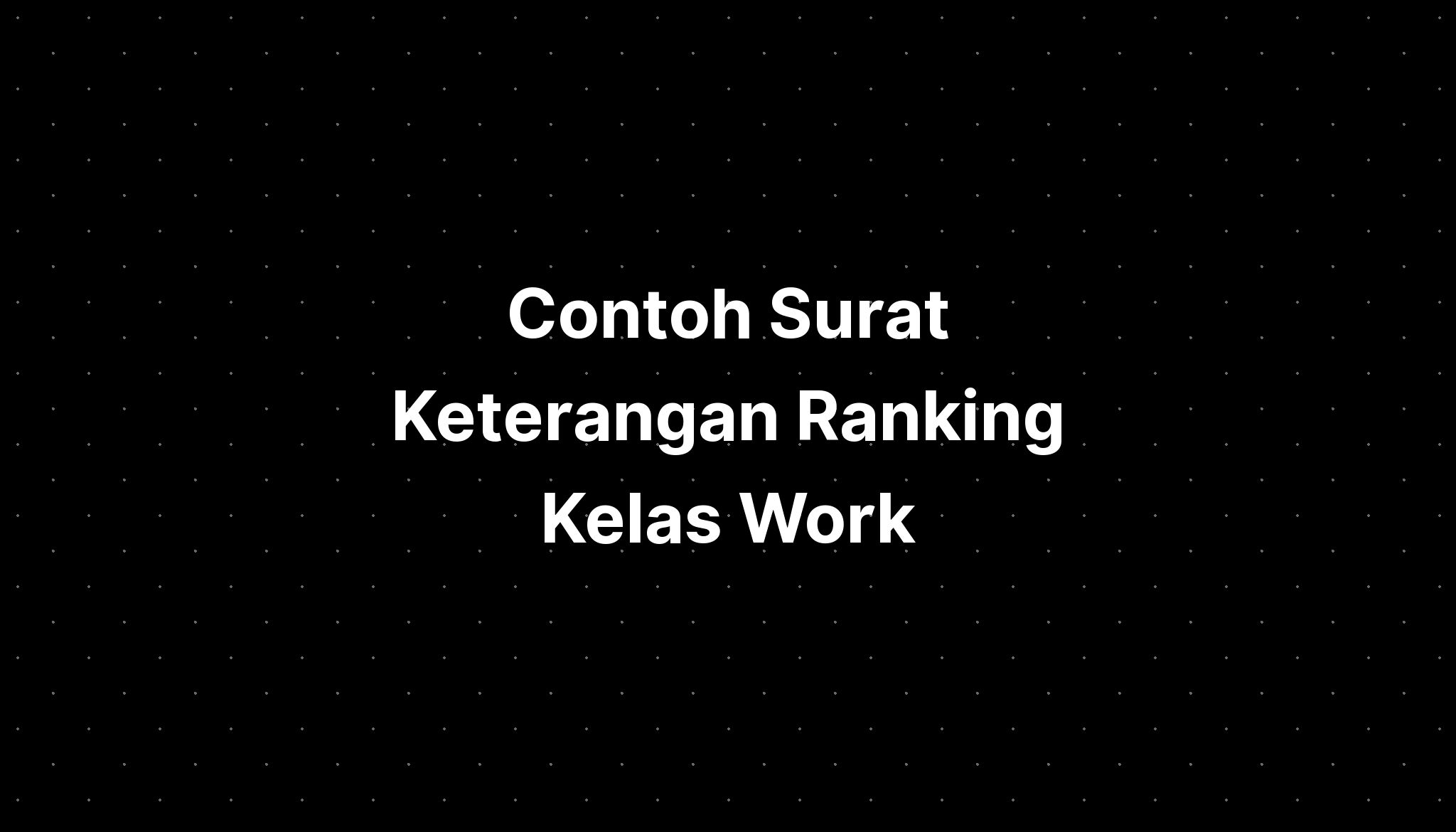 Contoh Surat Keterangan Ranking Kelas Work - IMAGESEE